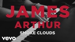 James Arthur - Smoke Clouds (Acoustic)  - Durasi: 3:54. 
