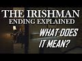 The Irishman | Ending Explained &amp; Analysis