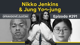 #291 - Nikko Jenkins &amp; Jung Yoo-jung