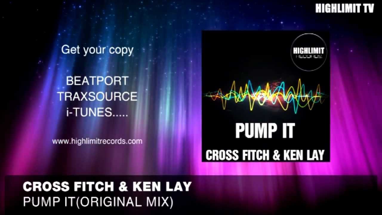 Watch CROSS FITCH & KEN LAY - PUMP IT promo preview on YouTube Watch CROSS FITCH & KEN LAY - PUMP IT promo preview on YouTube
