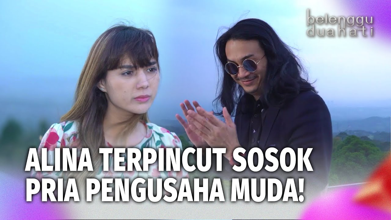 Alina Tergoda Dengan Rayuan Pengusaha Ganteng?! | Belenggu Dua Hati Eps 21 (5/5)