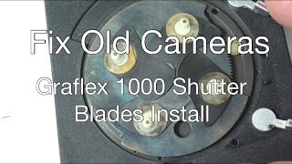Fix Old Cameras: Graflex 1000 Shutter Blades