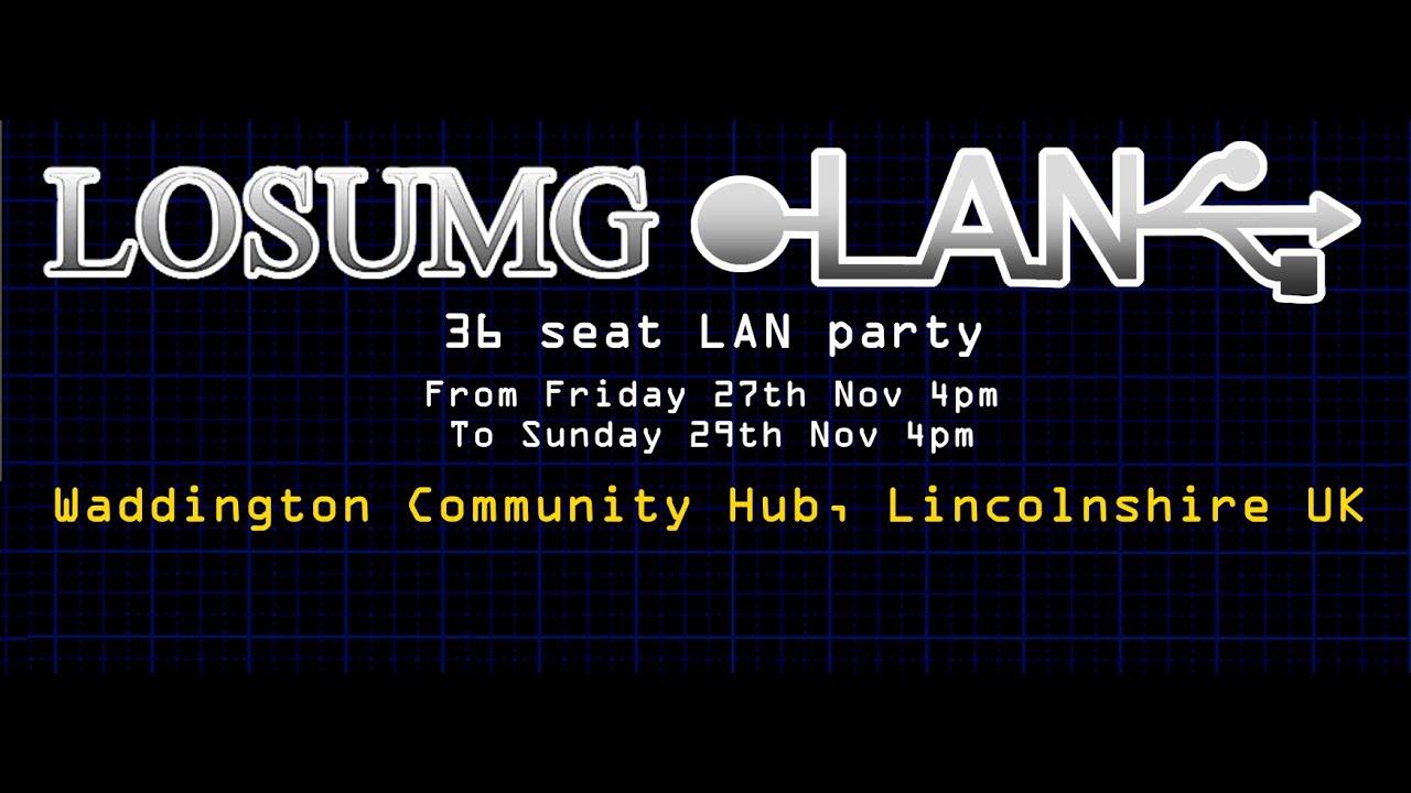 UK LAN Party! Nov 2015 Hosted by Master Hellish