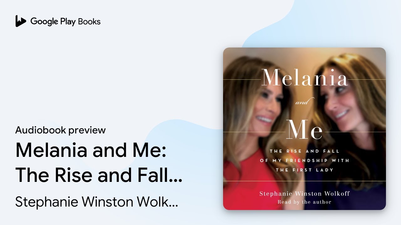 Melania and Me: The Rise and Fall of My… by Stephanie Winston Wolkoff · Audiobook preview