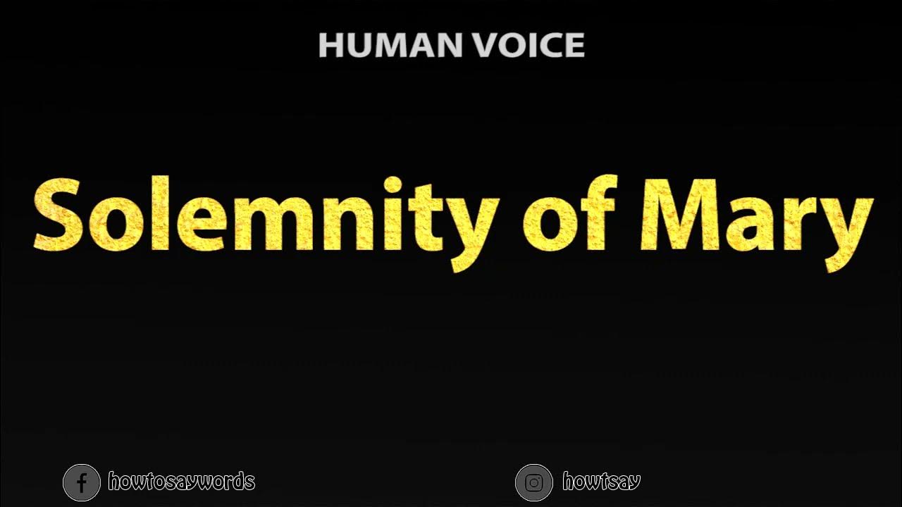 How To Pronounce Solemnity of Mary YouTube