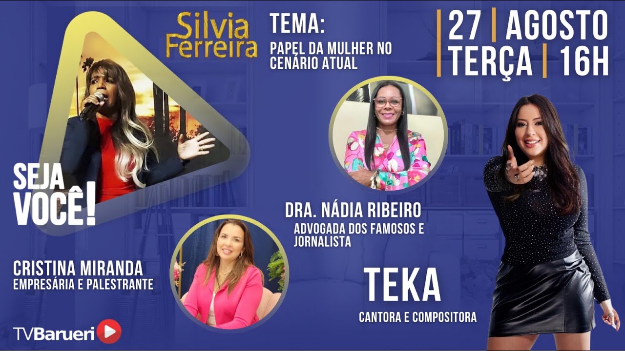 Papel Da Mulher No Cenário Atual – Seja Você! | Silvia Ferreira – 27/08