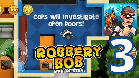 Robbery Bob - Sneaky Adventures: SUBURBS Chapter 1 | Walkthrough | GamePlay | Part 3