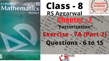 class - 8| Chapter - 7 |"Factorisation" | RS Aggarwal |Exercise-7A| Question -6 to 15 | Part -2