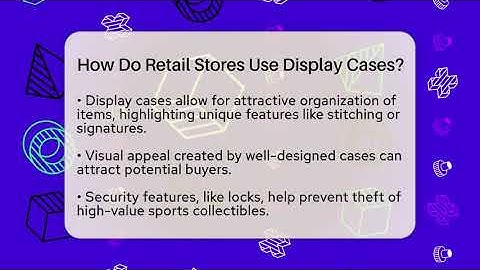 How Do Retail Stores Use Display Cases? - The Memorabilia Zone
