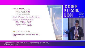 Mikael Muszynski - Typeclasses: the value of programming vocabulary | Code Elixir LDN 19