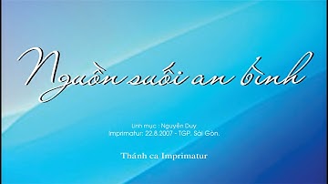 Nguồn suối an bình.  -  Linh mục : Nguyễn Duy. Ca nguyện/Hiệp lễ