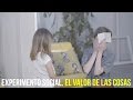 Vídeo que te hará replantear las cosas que realmente tienen valor - Experimento social