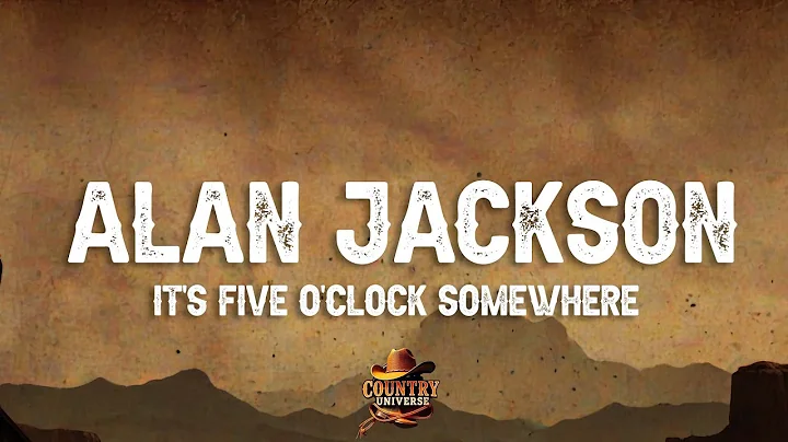 Alan Jackson, Jimmy Buffett - It's Five O' Clock Somewhere (Lyrics)