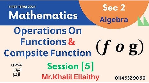 Sec 2 Algebra Operations On Functions  Session 5