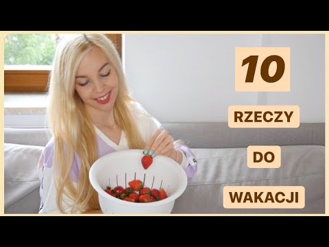 Wideo: Kilka Ważnych Rzeczy Do Zrobienia Przed Wakacjami