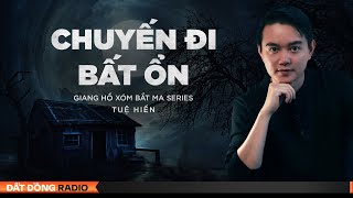 Nghe truyện ma : CHUYẾN ĐI BẤT ỔN - Series Giang Hồ Xóm Bắt Ma P3