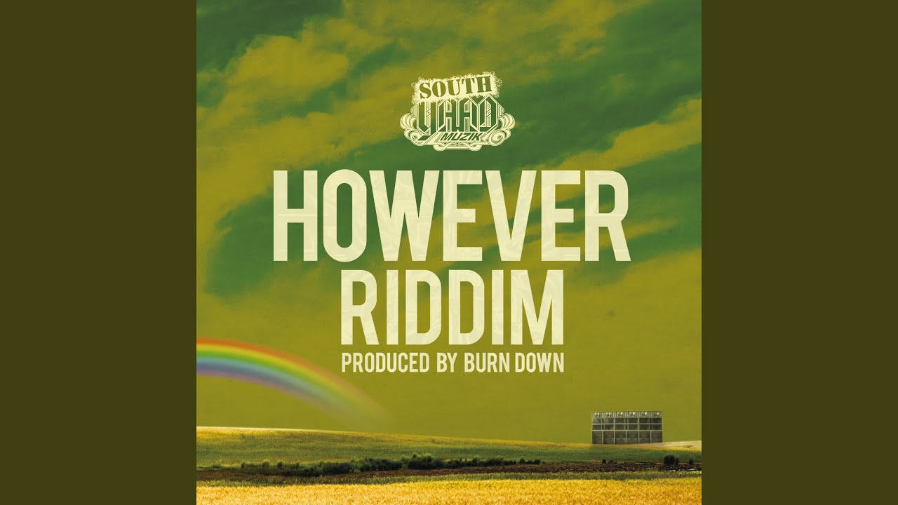Watch HOWEVER RIDDIM on YouTube Watch HOWEVER RIDDIM on YouTube