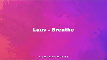 Lauv - Breathe (Lyrics)