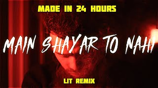 MAIN SHAYAR TO NAHI - LALIT SINGH | LIT REMIX | QUARANTINE MUSIC