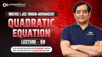 59 Quadratic Equation | Location of roots | IIT JEE Main by Mohit Tyagi