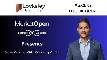 LKY COO Danny George on Locksley’s Mine to Market Pathway in the United States