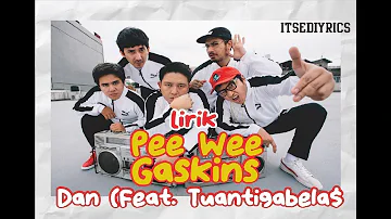 Pee Wee Gaskins - Dan Feat Tuan Tigabela$ ( Lyric )