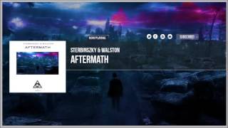 Sterbinszky & Walston - Aftermath (Original Mix) [OUT NOW!]