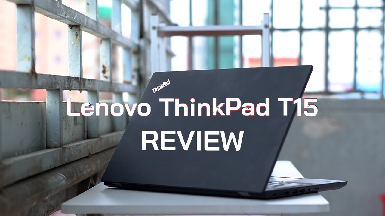 [Review] Lenovo ThinkPad T15 Gen2 | Commercial Laptop ដែលពេញនិយមបំផុត ...