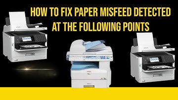 How to fix paper misfeed detected at the following points Ricoh | Canon | Konica Minolta| HP printer