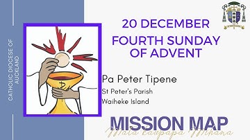 20th of December Fourth Sunday of Advent |Pa Peter Tipene
