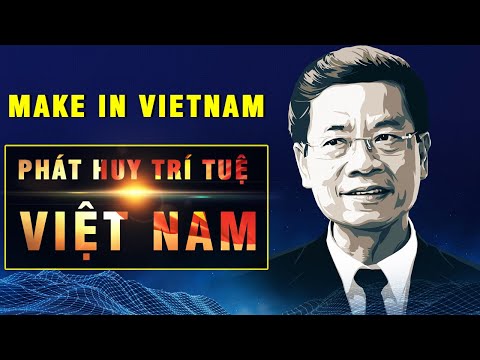 "Made in Vietnam" Hay "Make in Vietnam" Để Giải Các Bài Toán Việt Nam?