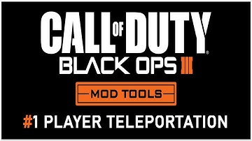 Player Teleportation - Tutorial || Black Ops 3 Mod Tools