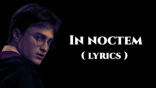 In noctem (lyrics) #harry_potter #the_half_blood_prince