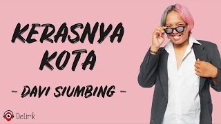 Kerasnya Kota - Davi Sumbing ~ Seandainya saja dunia berubah ku ingin kembali ke masa