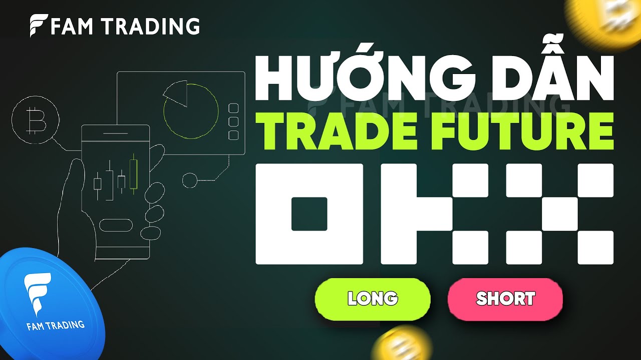 Cách đánh Future trên OKX chi tiết từ A-Z 2026