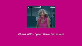 Charli XCX  Speed Drive ( extended ) | BARBIE (  +  )