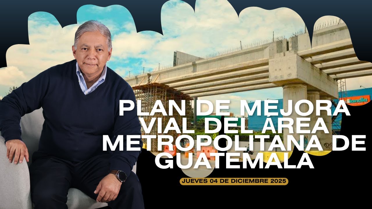 Plan de mejora vial del área metropolitana de Guatemala