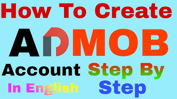 How to create a Google Admob Account In English by Shashibhusan Singh