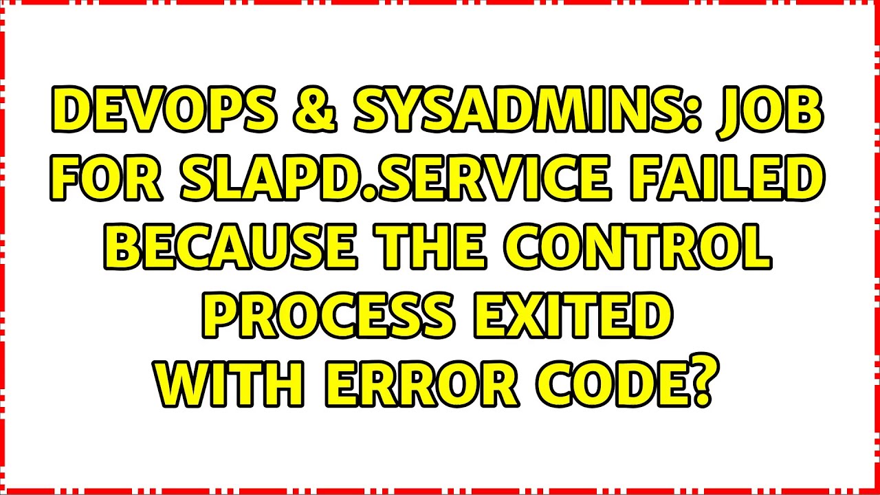 The control process exited with error code. The control process exited with error code
