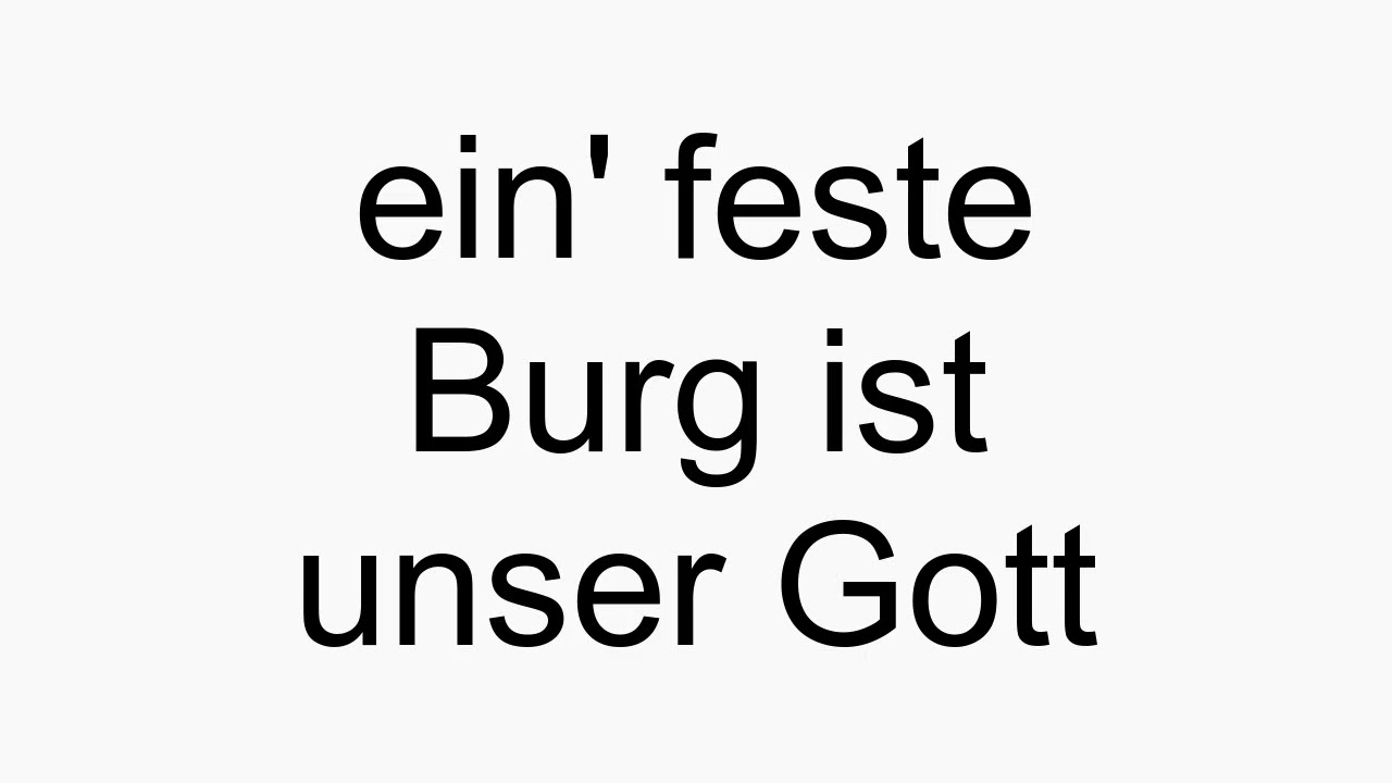 how-to-pronounce-ein-feste-burg-ist-unser-gott-youtube