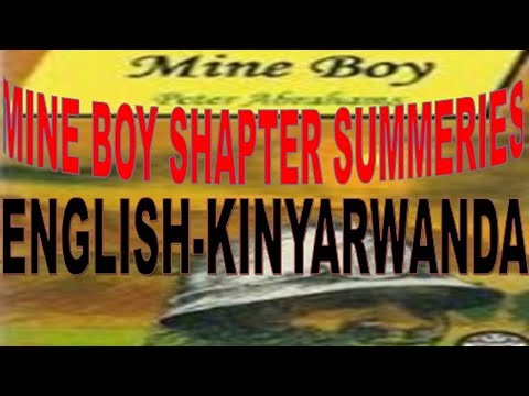 MINE BOY ALL CHAPTER SUMMARIES! //ENGLISH KINYARWANDA!