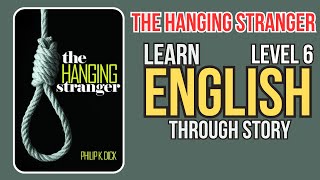 ⭐⭐⭐⭐⭐⭐ Learn English through Story: The Hanging Stranger Philip K. Dick| Level 6|English Listening