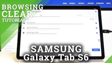 How to Clear Browsing Data in SAMSUNG Galaxy Tab S6 – Clear Browser History