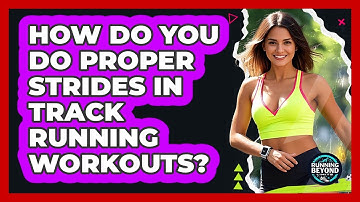 How Do You Do Proper Strides In Track Running Workouts? - Running Beyond Limits