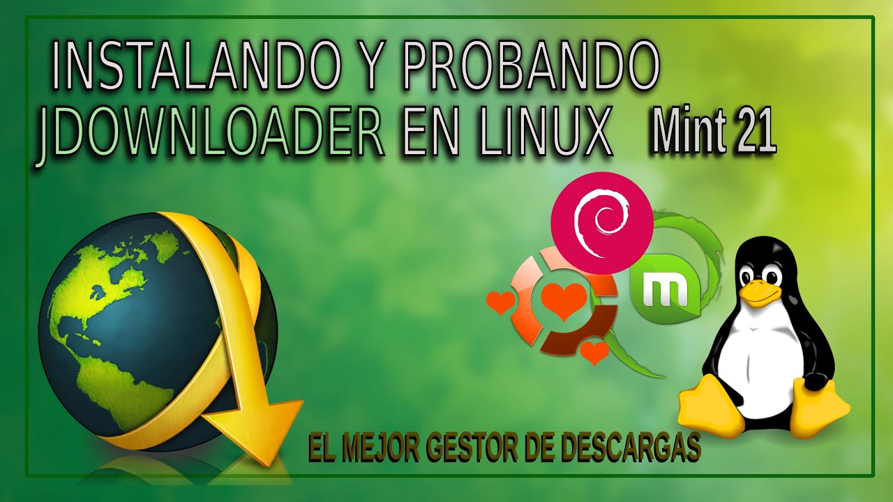 INSTALANDO Y PROBANDO JDOWNLOADER EN LINUX | MINT 21 - YouTube
