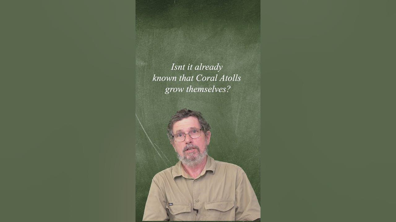 Charles Darwin’s Theory of Coral Atoll Formation Charles Darwin’s Theory of Coral Atoll Formation