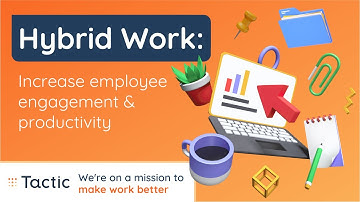 Hybrid Work: Increase employee engagement & productivity | Tactic