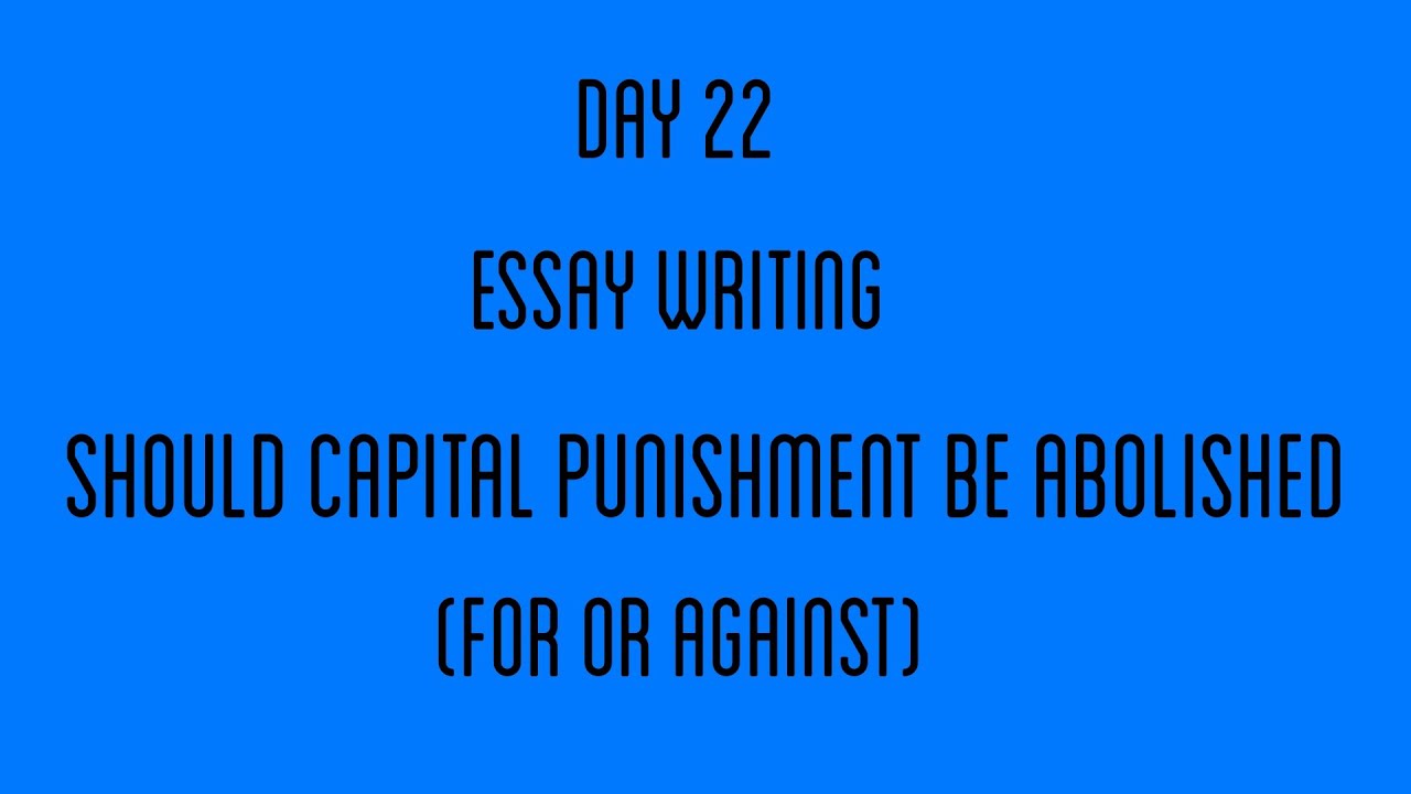 capital punishment must be abolished essay