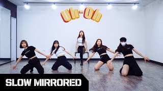 [SLOW] (G)I-DLE (여자)아이들 'Uh-Oh | 안무배우기 느리게 거울모드 SLOW MIRRORED