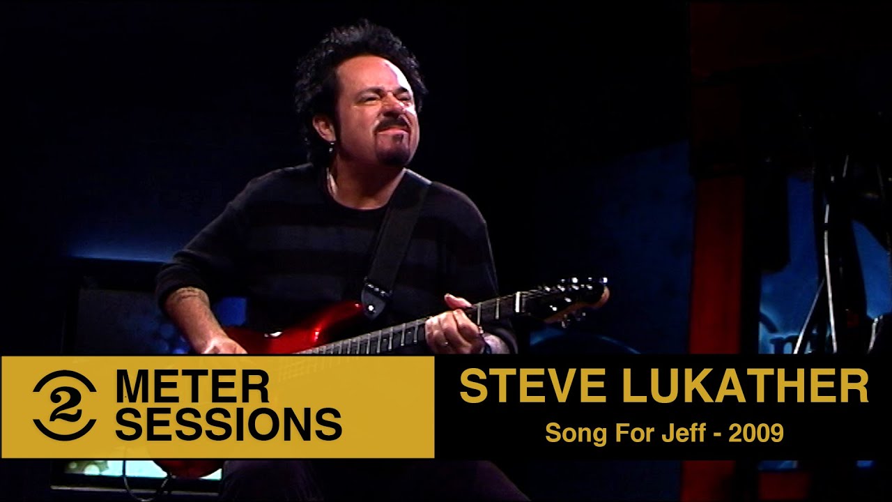 Steve Lukather    Song for Jeff 2 Meter Sessions 2009